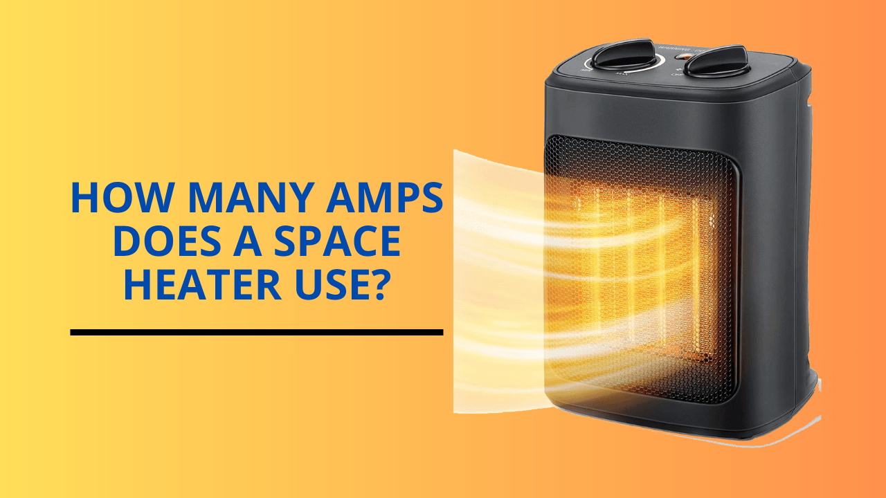 How Many AMPs Does a Space Heater Use? TheAirfy